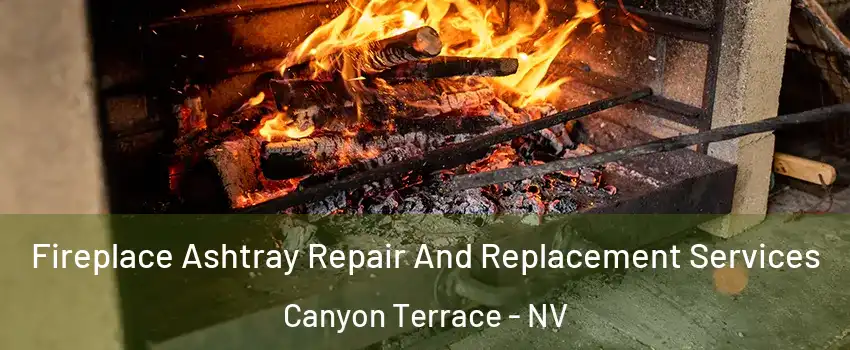 Fireplace Ashtray Repair And Replacement Services Canyon Terrace - NV