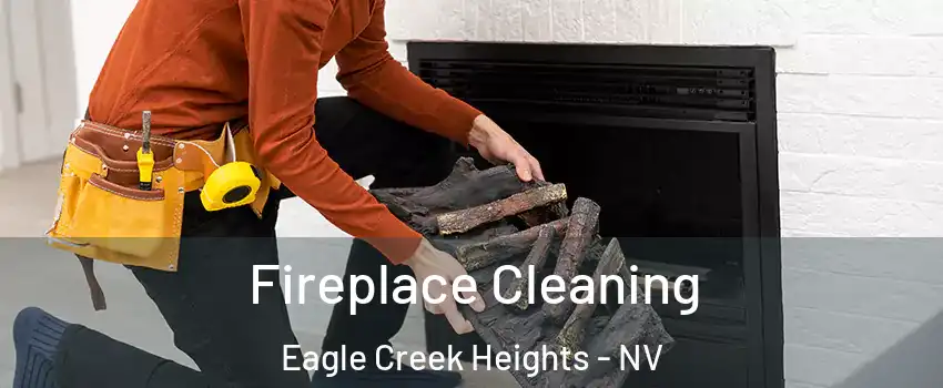 Fireplace Cleaning Eagle Creek Heights - NV