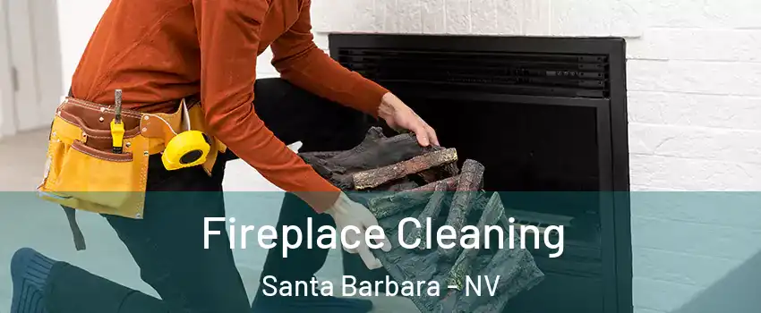 Fireplace Cleaning Santa Barbara - NV