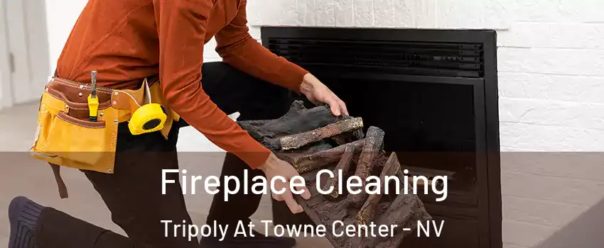 Fireplace Cleaning Tripoly At Towne Center - NV