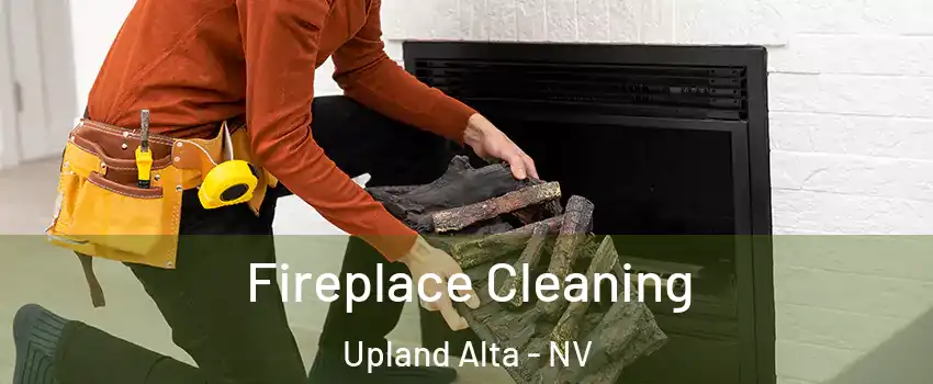 Fireplace Cleaning Upland Alta - NV