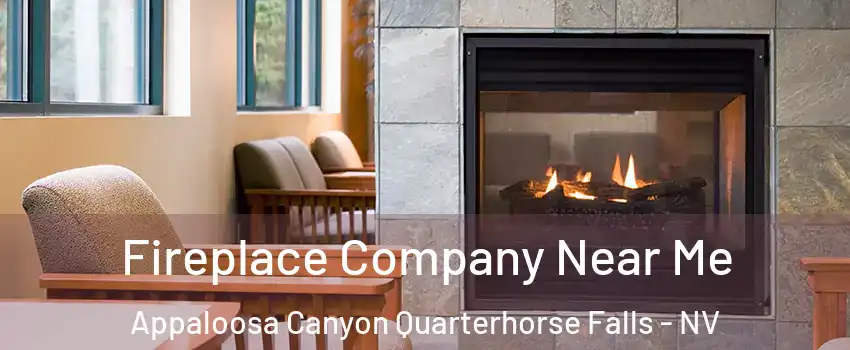 Fireplace Company Near Me Appaloosa Canyon Quarterhorse Falls - NV