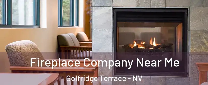 Fireplace Company Near Me Golfridge Terrace - NV