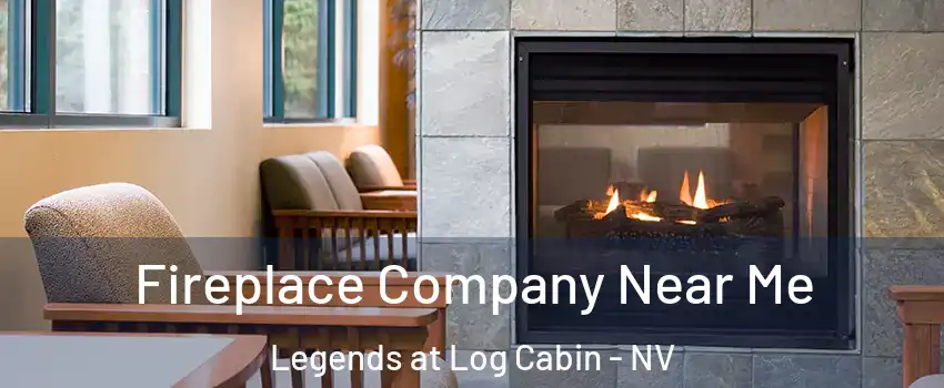 Fireplace Company Near Me Legends at Log Cabin - NV