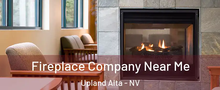 Fireplace Company Near Me Upland Alta - NV