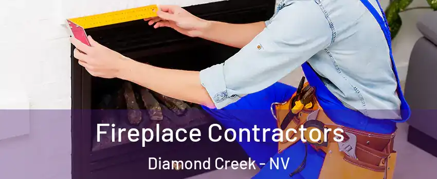 Fireplace Contractors Diamond Creek - NV