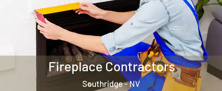 Fireplace Contractors Southridge - NV