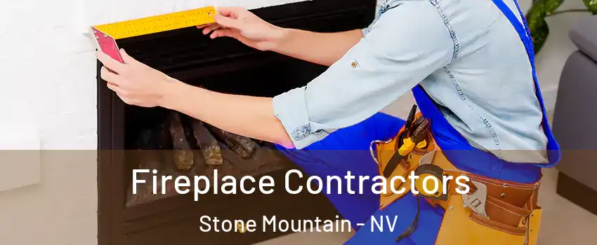 Fireplace Contractors Stone Mountain - NV