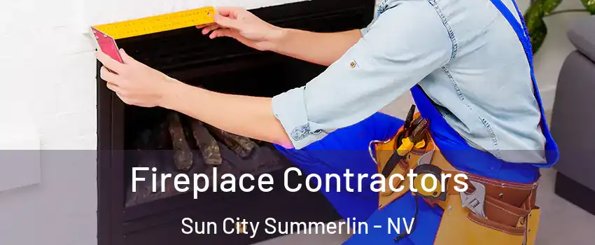 Fireplace Contractors Sun City Summerlin - NV