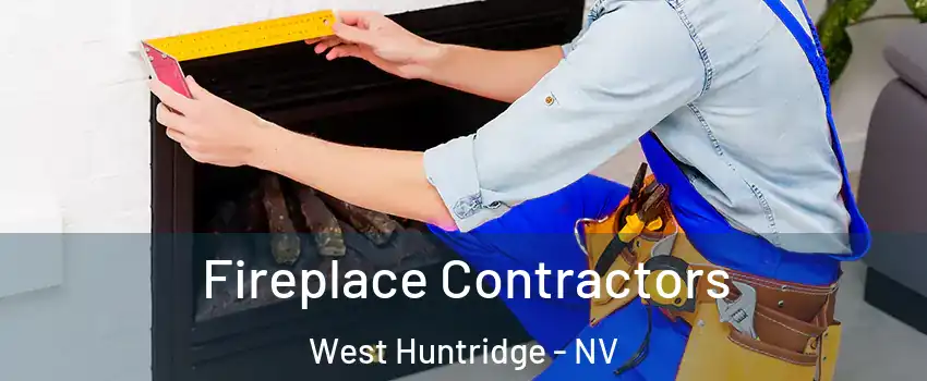 Fireplace Contractors West Huntridge - NV