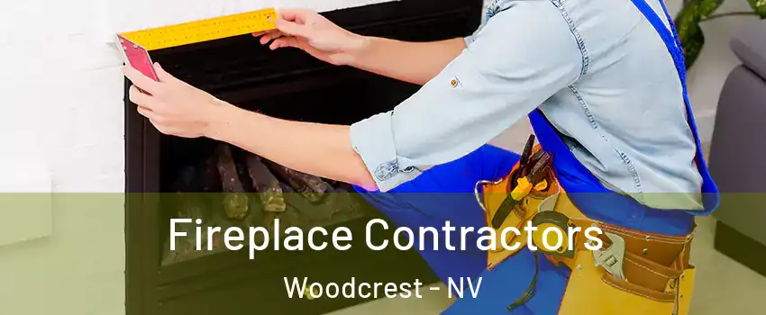 Fireplace Contractors Woodcrest - NV