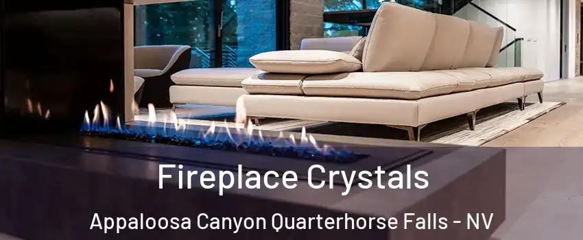 Fireplace Crystals Appaloosa Canyon Quarterhorse Falls - NV