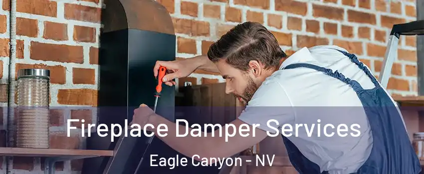 Fireplace Damper Services Eagle Canyon - NV