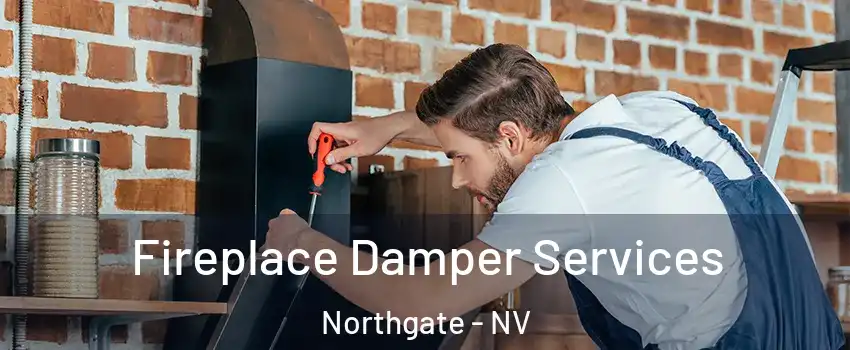 Fireplace Damper Services Northgate - NV