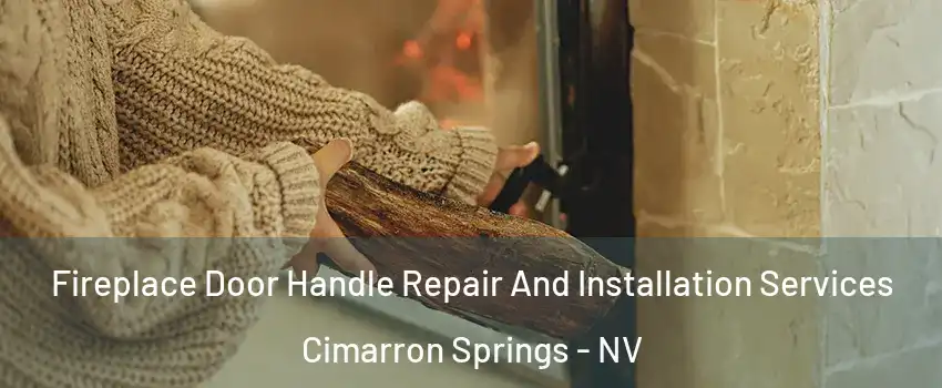 Fireplace Door Handle Repair And Installation Services Cimarron Springs - NV