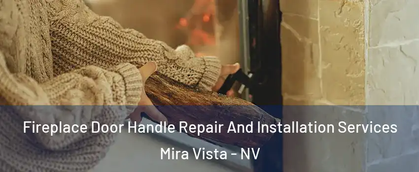 Fireplace Door Handle Repair And Installation Services Mira Vista - NV