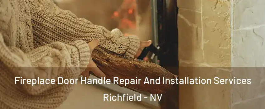 Fireplace Door Handle Repair And Installation Services Richfield - NV