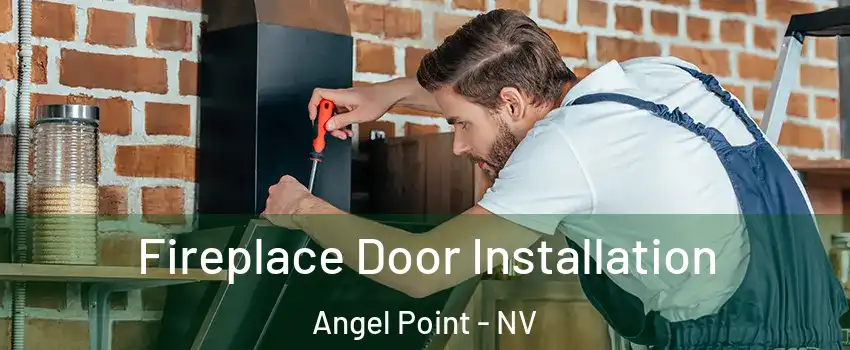 Fireplace Door Installation Angel Point - NV