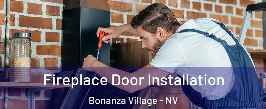 Fireplace Door Installation Bonanza Village - NV