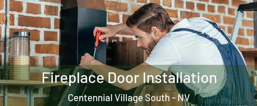 Fireplace Door Installation Centennial Village South - NV