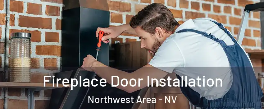 Fireplace Door Installation Northwest Area - NV