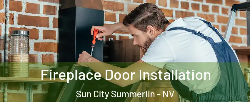 Fireplace Door Installation Sun City Summerlin - NV