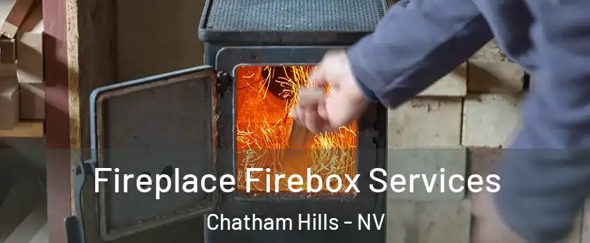 Fireplace Firebox Services Chatham Hills - NV