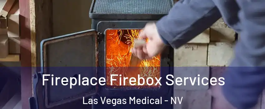 Fireplace Firebox Services Las Vegas Medical - NV