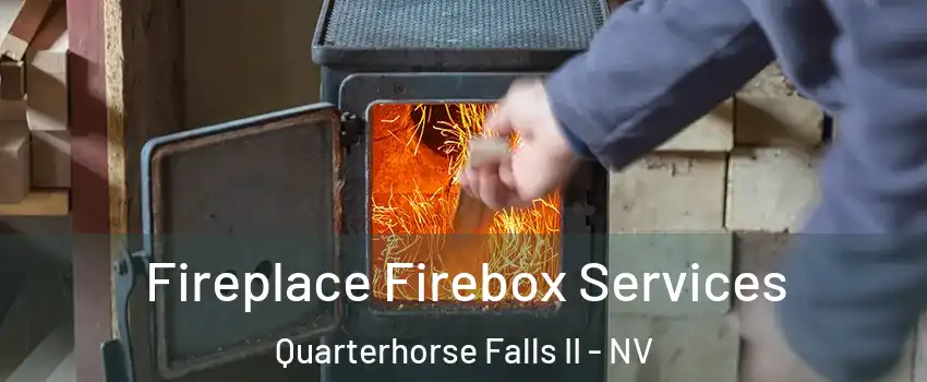 Fireplace Firebox Services Quarterhorse Falls II - NV