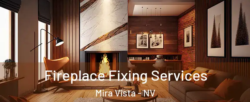 Fireplace Fixing Services Mira Vista - NV