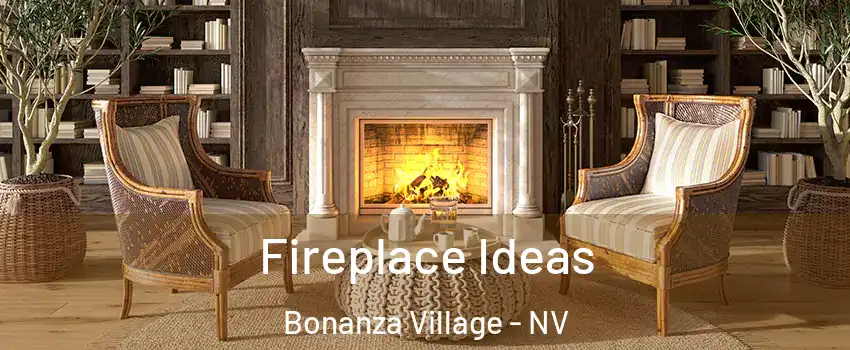 Fireplace Ideas Bonanza Village - NV