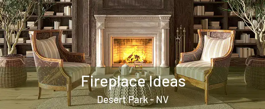 Fireplace Ideas Desert Park - NV