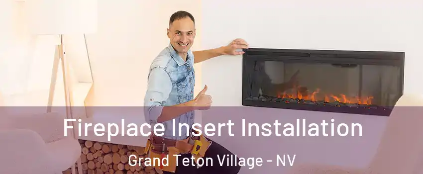 Fireplace Insert Installation Grand Teton Village - NV