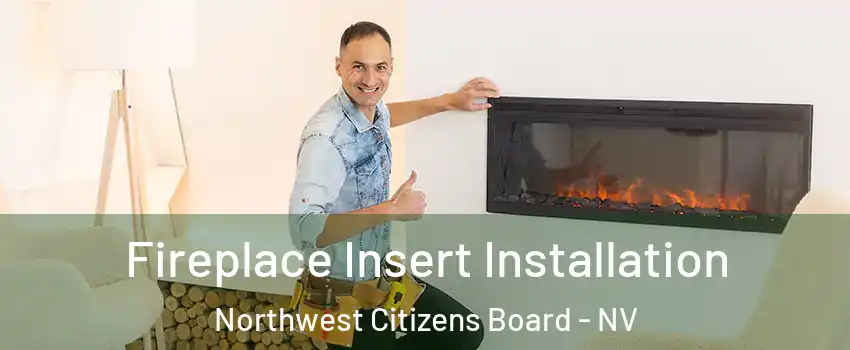 Fireplace Insert Installation Northwest Citizens Board - NV