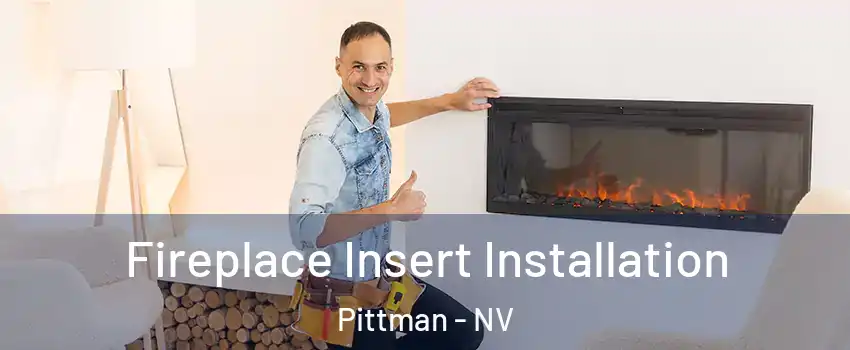 Fireplace Insert Installation Pittman - NV