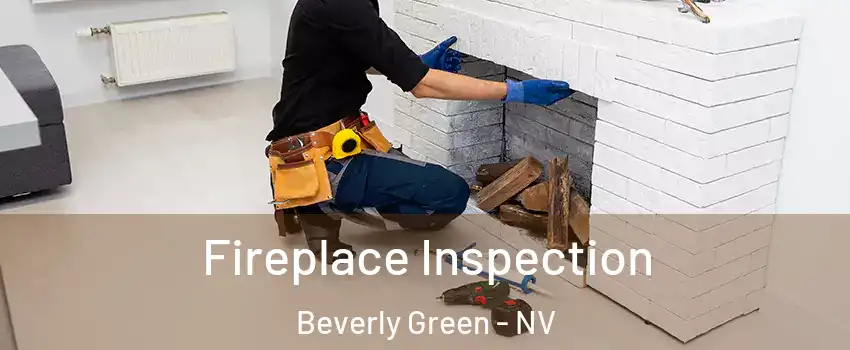 Fireplace Inspection Beverly Green - NV