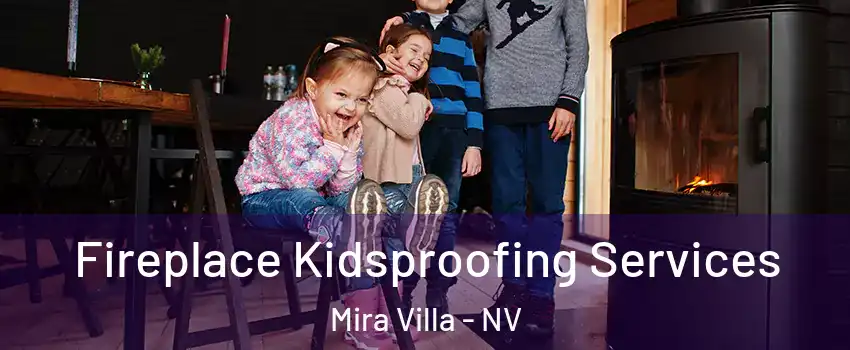 Fireplace Kidsproofing Services Mira Villa - NV