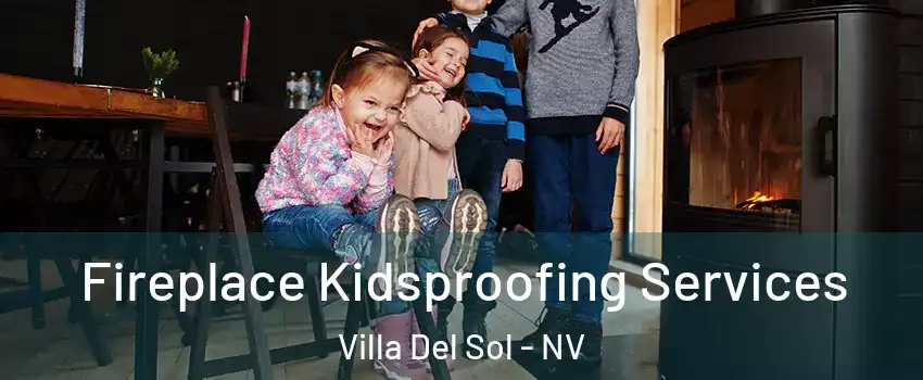 Fireplace Kidsproofing Services Villa Del Sol - NV