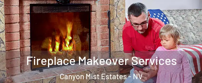 Fireplace Makeover Services Canyon Mist Estates - NV