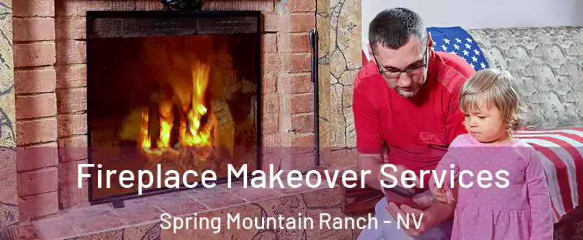 Fireplace Makeover Services Spring Mountain Ranch - NV