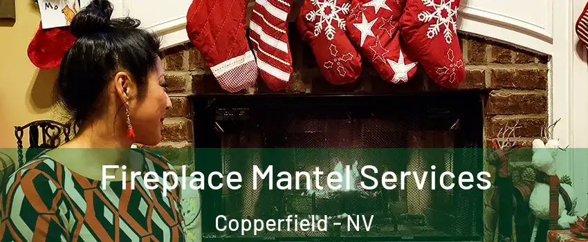 Fireplace Mantel Services Copperfield - NV