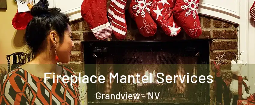 Fireplace Mantel Services Grandview - NV