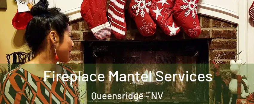 Fireplace Mantel Services Queensridge - NV