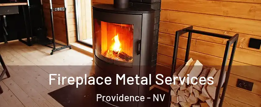 Fireplace Metal Services Providence - NV