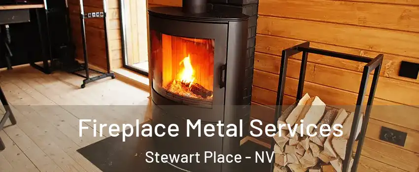 Fireplace Metal Services Stewart Place - NV