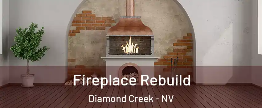 Fireplace Rebuild Diamond Creek - NV