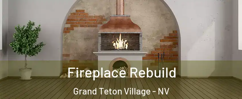 Fireplace Rebuild Grand Teton Village - NV