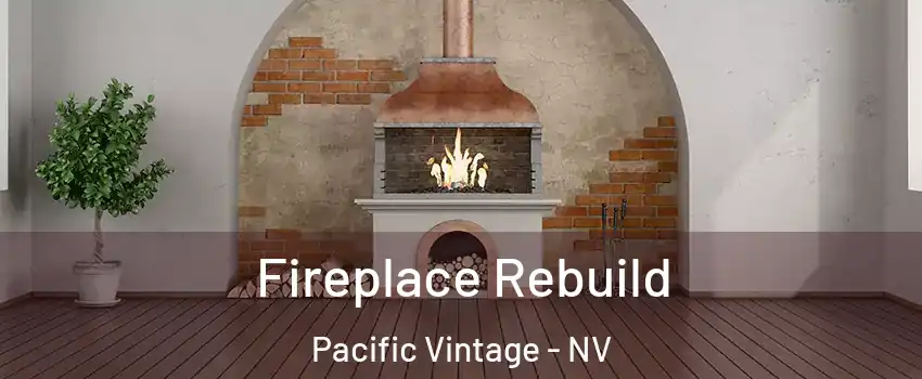 Fireplace Rebuild Pacific Vintage - NV