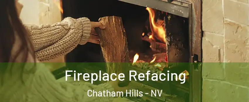 Fireplace Refacing Chatham Hills - NV