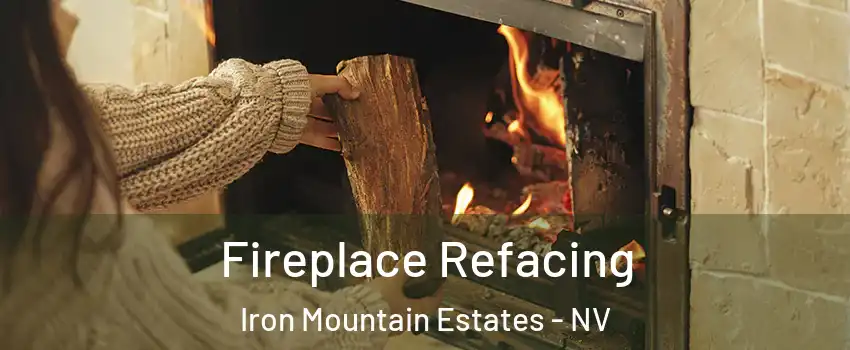 Fireplace Refacing Iron Mountain Estates - NV